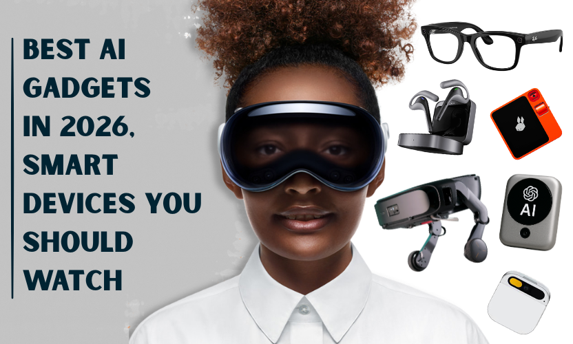 Best AI Gadgets 2026: Smart Devices You Should Watch