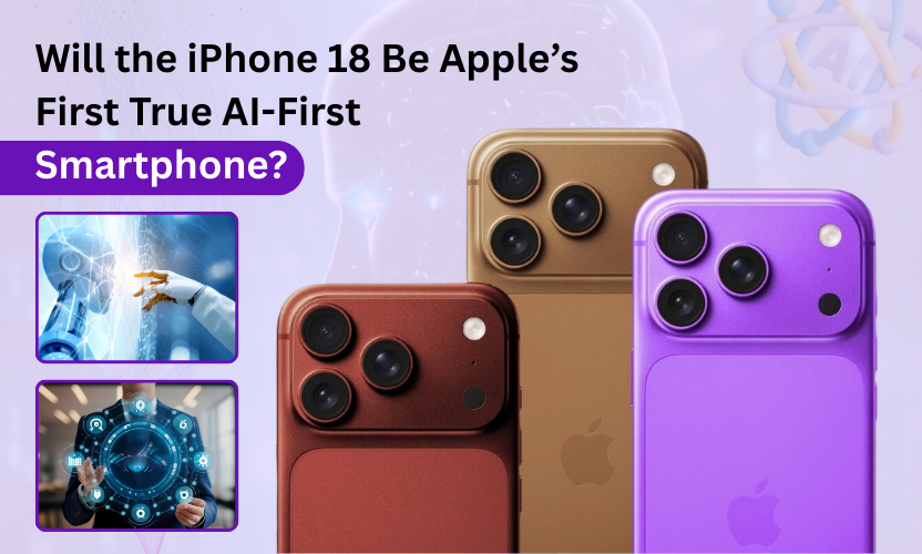 Will the iPhone 18 Be Apple’s First True AI-First Smartphone?
