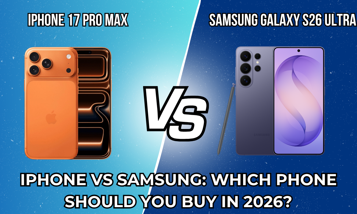 iPhone vs Samsung: Which Phone Should You Buy in 2026?