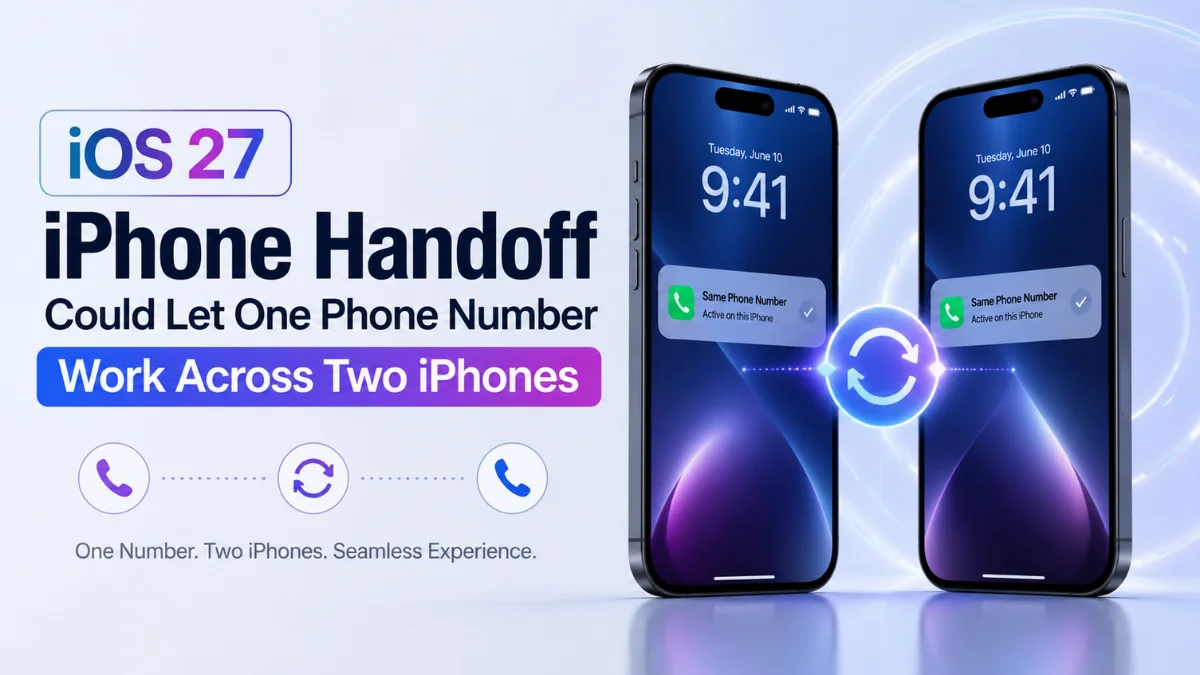  iOS 27 iPhone Handoff Lets You Use One Phone Number on Two iPhones